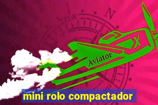 mini rolo compactador